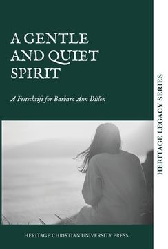 portada A Quiet and Gentle Spirit: A Festschrift for Barbara ann Dillon (en Inglés)