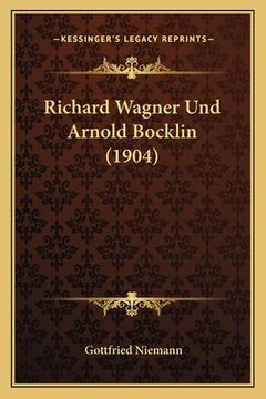 portada Richard Wagner Und Arnold Bocklin (1904) (en Alemán)