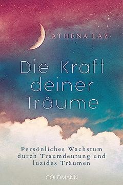 portada Die Kraft Deiner Träume: Persönliches Wachstum Durch Traumdeutung und Luzides Träumen (en Alemán)