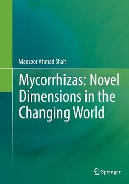 portada Mycorrhizas: Novel Dimensions in the Changing World (en Inglés)