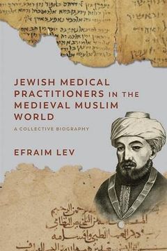 portada Jewish Medical Practitioners in the Medieval Muslim World: A Collective Biography (Non-Muslim Contributions to Islamic Civilisation) (in English)
