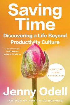portada Saving Time: Discovering a Life Beyond Productivity Culture 