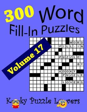 portada Word Fill-In Puzzles, Volume 17, 300 Puzzles, Over 70 words per puzzle (en Inglés)