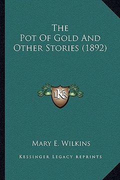 portada the pot of gold and other stories (1892) the pot of gold and other stories (1892) (in English)