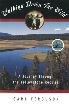 portada walking down the wild: a journey through the yellowstone rockies (en Inglés)