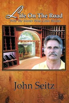 portada life on the road with the master wine cellar builder