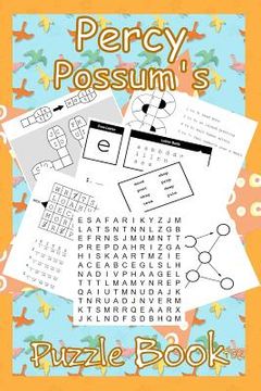 portada Percy Possum's Puzzle Book 02: More Premium Puzzles For Kids 7 Years Upwards (in English)