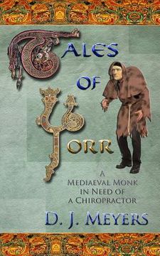 portada Tales of Yorr: A Mediaeval Monk in Need of a Chiropractor (2nd Edition) (en Inglés)