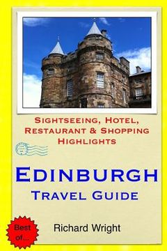 portada Edinburgh Travel Guide: Sightseeing, Hotel, Restaurant & Shopping Highlights (in English)
