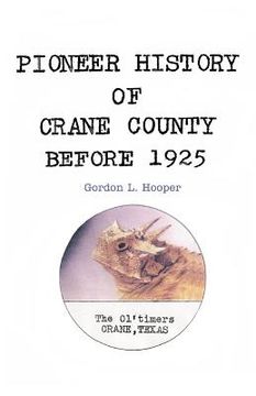 pioneer history of crane county before 1925