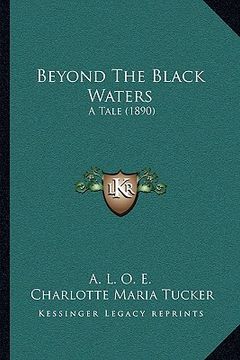 portada beyond the black waters: a tale (1890) (in English)