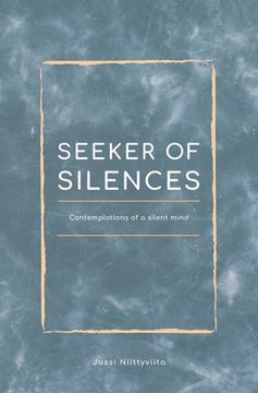 portada Seeker of Silences: Contemplations of a Silent Mind (en Inglés)