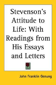 portada stevenson's attitude to life: with readings from his essays and letters (en Inglés)