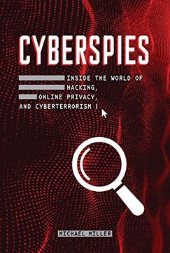 portada Cyberspies: Inside the World of Hacking, Online Privacy, and Cyberterrorism (en Inglés)