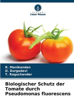 portada Biologischer Schutz der Tomate durch Pseudomonas fluorescens (en Alemán)