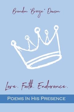 portada Love. Faith. Endurance. Poems In His Presence (en Inglés)