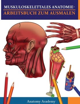 portada Muskuloskelettales Anatomie-Arbeitsbuch zum Ausmalen: Unglaublich detailliertes Muskelanatomie-Arbeitsbuch zum Ausmalen mit Selbsttest Das perfekte Ge
