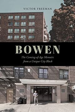 portada Bowen: The Coming-Of-Age Memoirs From a Unique City Block (en Inglés)