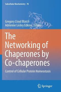 portada The Networking of Chaperones by Co-Chaperones: Control of Cellular Protein Homeostasis (in English)