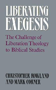 portada liberating exegesis: the challenge of liberation theology to biblical studies (en Inglés)