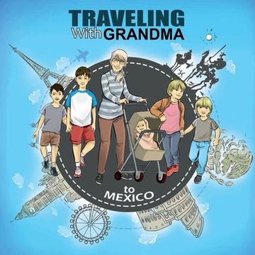 portada TRAVELING with GRANDMA To MEXICO (in English)