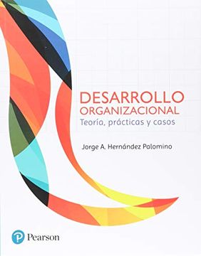 portada Desarrollo Organizacional: Teoria, Casos y Practicas. (in Spanish)