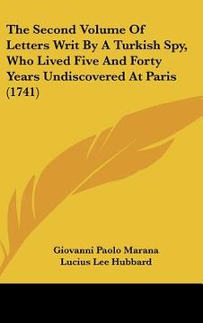 portada the second volume of letters writ by a turkish spy, who lived five and forty years undiscovered at paris (1741)