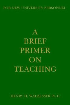 portada a brief primer on teaching: for new university personnel