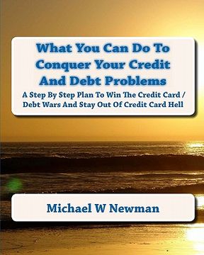 portada what you can do to conquer your credit and debt problems (in English)