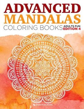 portada Advanced Mandalas Coloring Books Adults Fun Edition 4 (en Inglés)