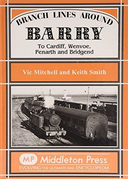 portada Branch Lines Around Barry: To Cardiff, Wenvoe, Penarth and Bridgend