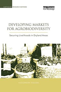 portada Developing Markets for Agrobiodiversity: Securing Livelihoods in Dryland Areas (en Inglés)