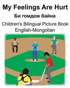 portada English-Mongolian My Feelings Are Hurt/Би гомдож байна Children's Biling (in English)