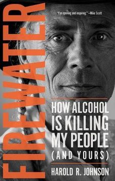 portada Firewater: How Alcohol Is Killing My People (and Yours) (en Inglés)