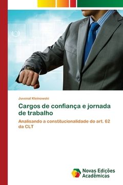 portada Cargos de Confiança e Jornada de Trabalho: Analisando a Constitucionalidade do Art. 62 da clt (en Portugués)