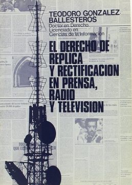 portada Los Derechos de RéPlica y de RectificacióN en la Prensa, Radio y TelevisióN (in Spanish)