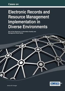 portada Cases on Electronic Records and Resource Management Implementation in Diverse Environments (Advances in Information Quality and Management)