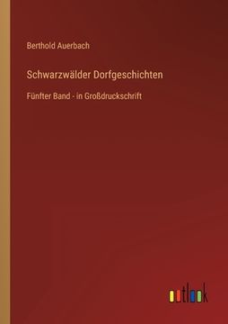 portada Schwarzwälder Dorfgeschichten: Fünfter Band - in Großdruckschrift (en Alemán)