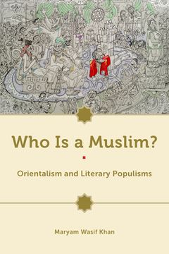 portada Who is a Muslim? Orientalism and Literary Populisms (en Inglés)