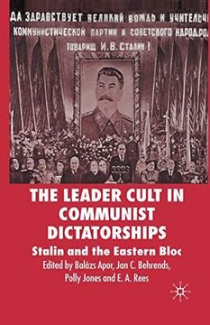 portada The Leader Cult in Communist Dictatorships: Stalin and the Eastern Bloc (en Inglés)