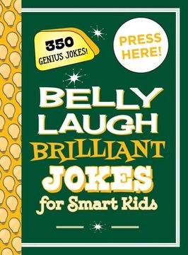 portada Belly Laugh Brilliant Jokes for Smart Kids: 350 Genius Jokes! (en Inglés)