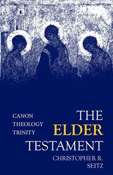 portada The Elder Testament: Canon, Theology, Trinity (en Inglés)