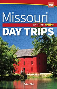 portada Missouri day Trips by Theme (Day Trip Series) (in English)