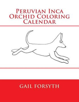 portada Peruvian Inca Orchid Coloring Calendar (en Inglés)