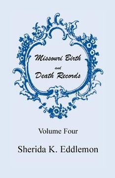 portada Missouri Birth and Death Records, Volume 4 (en Inglés)