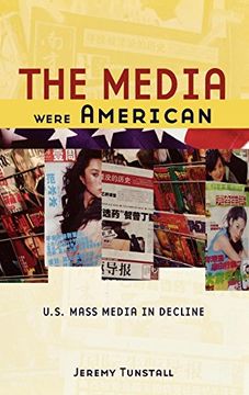 portada The Media Were American: U. S. Mass Media in Decline (en Inglés)