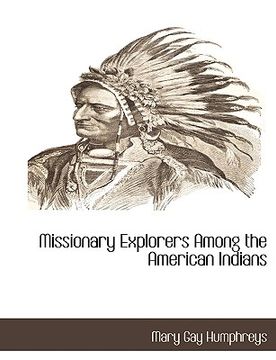 portada missionary explorers among the american indians