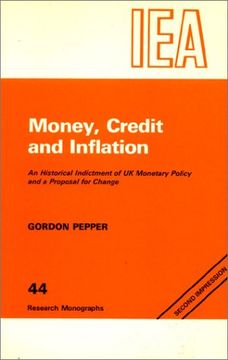 portada Money, Credit and Inflation: Historical Indictment of United Kingdom Monetary Policy and a Proposal for Change (Research Monograph) (en Inglés)