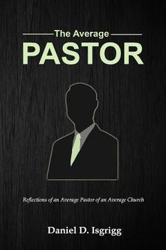 portada The Average Pastor: Reflections of an average pastor of an average church (en Inglés)