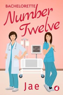 portada Bachelorette Number Twelve (Heart-To-Heart Medical Romance Series) (en Inglés)